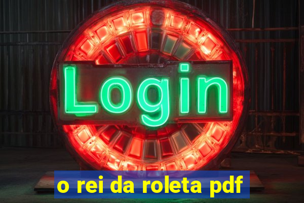 o rei da roleta pdf